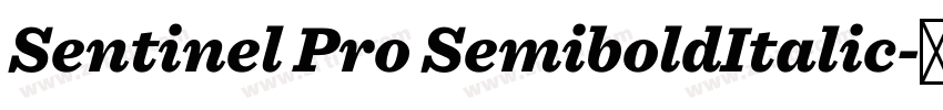 Sentinel Pro SemiboldItalic字体转换 Sentinel Pro SemiboldItalic字体转换